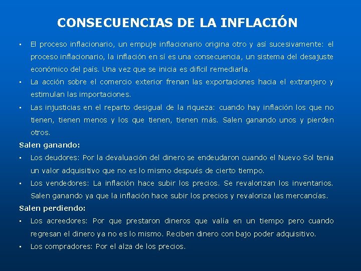 CONSECUENCIAS DE LA INFLACIÓN • El proceso inflacionario, un empuje inflacionario origina otro y CONSECUENCIAS DE LA INFLACIÓN • El proceso inflacionario, un empuje inflacionario origina otro y