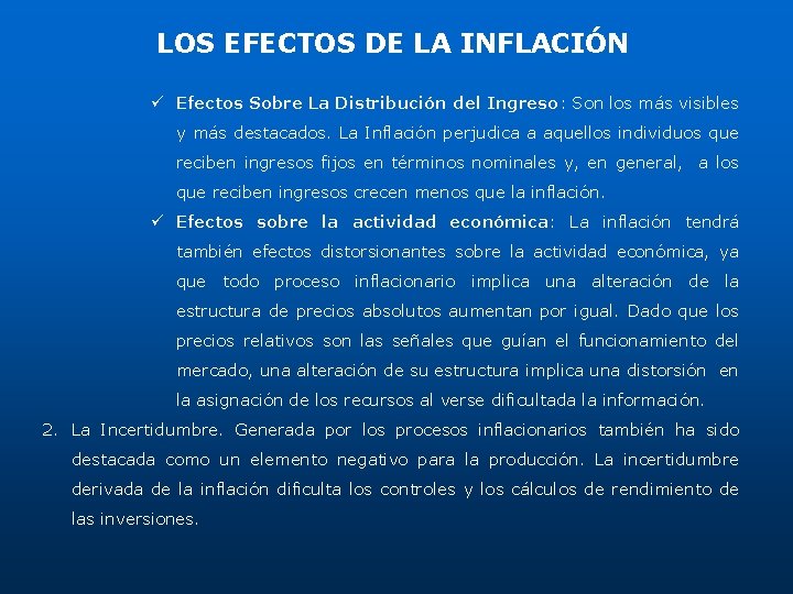 LOS EFECTOS DE LA INFLACIÓN ü Efectos Sobre La Distribución del Ingreso: Son los LOS EFECTOS DE LA INFLACIÓN ü Efectos Sobre La Distribución del Ingreso: Son los