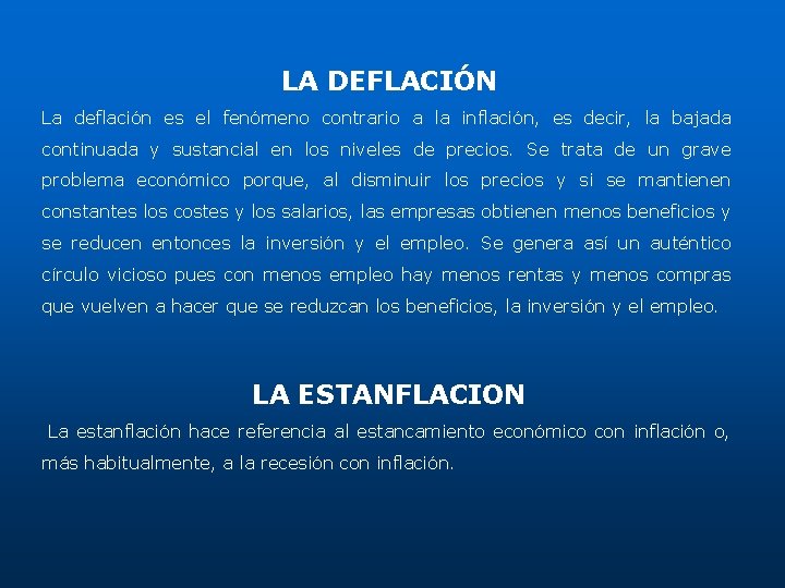 LA DEFLACIÓN La deflación es el fenómeno contrario a la inflación, es decir, la LA DEFLACIÓN La deflación es el fenómeno contrario a la inflación, es decir, la