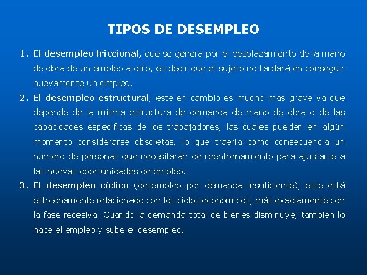 TIPOS DE DESEMPLEO 1. El desempleo friccional, que se genera por el desplazamiento de TIPOS DE DESEMPLEO 1. El desempleo friccional, que se genera por el desplazamiento de