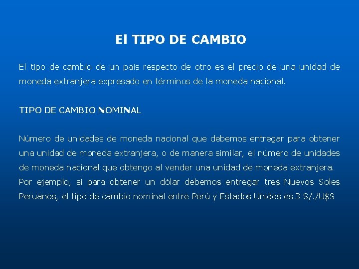 El TIPO DE CAMBIO El tipo de cambio de un país respecto de otro El TIPO DE CAMBIO El tipo de cambio de un país respecto de otro