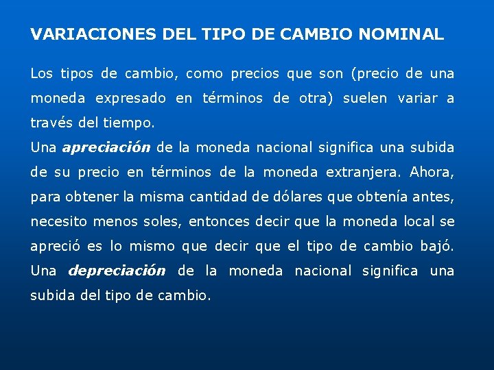 VARIACIONES DEL TIPO DE CAMBIO NOMINAL Los tipos de cambio, como precios que son VARIACIONES DEL TIPO DE CAMBIO NOMINAL Los tipos de cambio, como precios que son