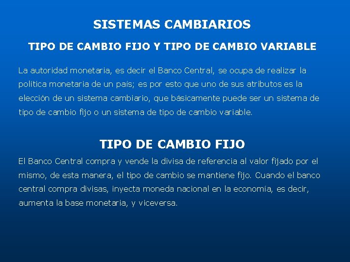 SISTEMAS CAMBIARIOS TIPO DE CAMBIO FIJO Y TIPO DE CAMBIO VARIABLE La autoridad monetaria, SISTEMAS CAMBIARIOS TIPO DE CAMBIO FIJO Y TIPO DE CAMBIO VARIABLE La autoridad monetaria,