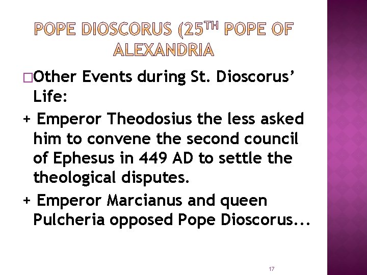 �Other Events during St. Dioscorus’ Life: + Emperor Theodosius the less asked him to