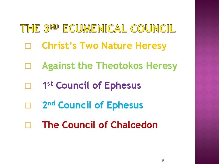 THE 3 RD ECUMENICAL COUNCIL � Christ’s Two Nature Heresy � Against the Theotokos
