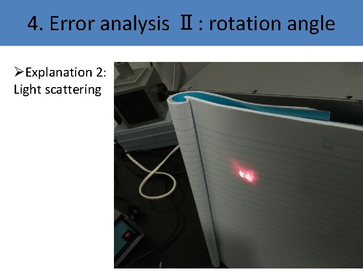 4. Error analysis Ⅱ: rotation angle ØExplanation 2: Light scattering 4. Error analysis Ⅱ: rotation angle ØExplanation 2: Light scattering