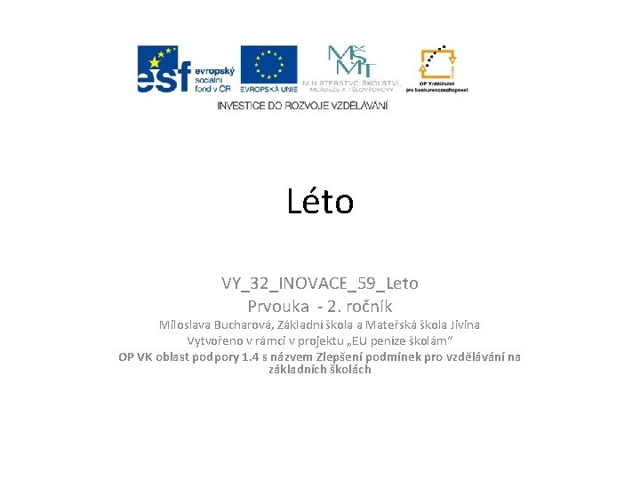 Léto VY_32_INOVACE_59_Leto Prvouka - 2. ročník Miloslava Bucharová, Základní škola a Mateřská škola Jivina