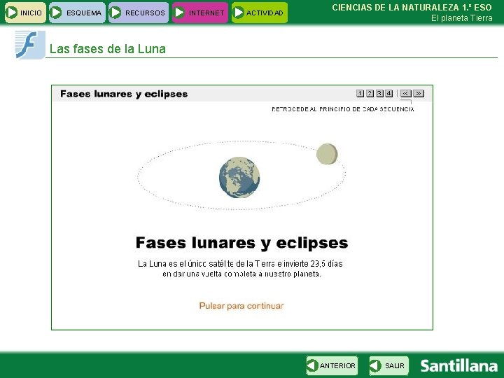 INICIO ESQUEMA RECURSOS INTERNET ACTIVIDAD CIENCIAS DE LA NATURALEZA 1. º ESO El planeta