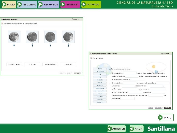 INICIO ESQUEMA RECURSOS INTERNET ACTIVIDAD CIENCIAS DE LA NATURALEZA 1. º ESO El planeta