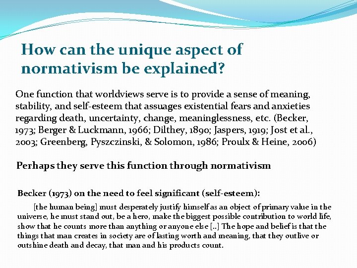 How can the unique aspect of normativism be explained? One function that worldviews serve
