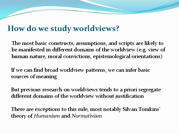 How do we study worldviews? The most basic constructs, assumptions, and scripts are likely