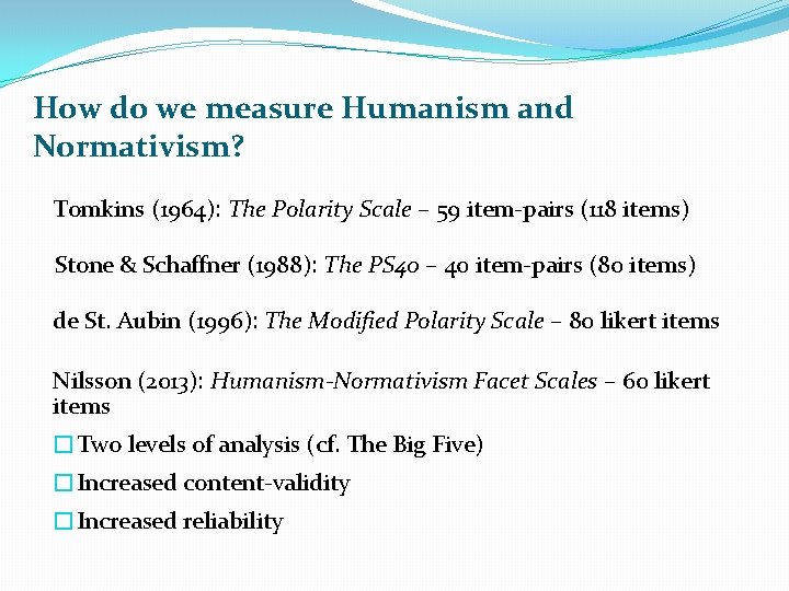 How do we measure Humanism and Normativism? Tomkins (1964): The Polarity Scale – 59