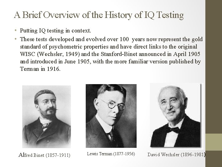 A Brief Overview of the History of IQ Testing • Putting IQ testing in A Brief Overview of the History of IQ Testing • Putting IQ testing in