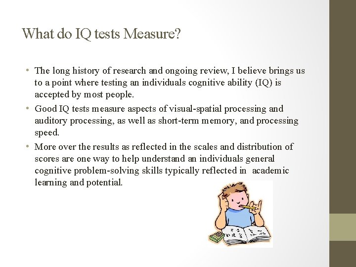 What do IQ tests Measure? • The long history of research and ongoing review, What do IQ tests Measure? • The long history of research and ongoing review,