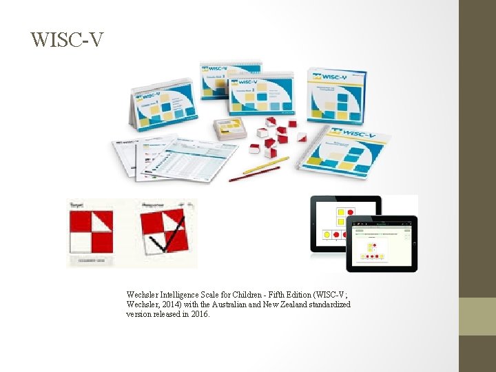 WISC-V Wechsler Intelligence Scale for Children - Fifth Edition (WISC-V; Wechsler, 2014) with the WISC-V Wechsler Intelligence Scale for Children - Fifth Edition (WISC-V; Wechsler, 2014) with the