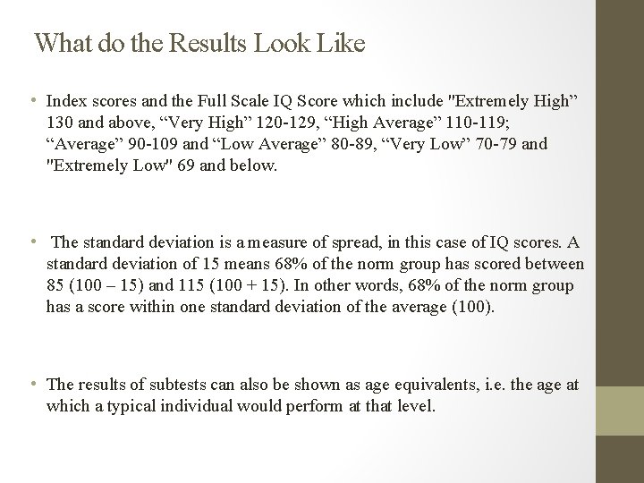 What do the Results Look Like • Index scores and the Full Scale IQ What do the Results Look Like • Index scores and the Full Scale IQ