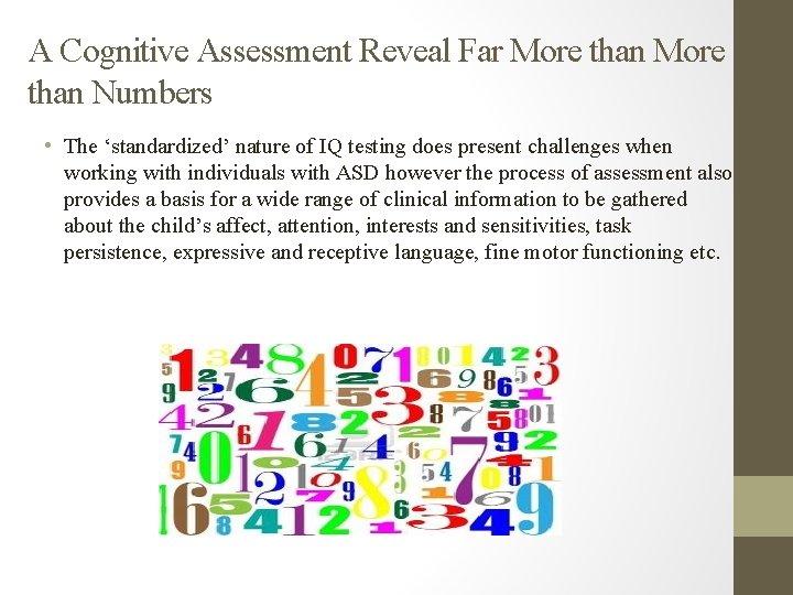 A Cognitive Assessment Reveal Far More than Numbers • The ‘standardized’ nature of IQ A Cognitive Assessment Reveal Far More than Numbers • The ‘standardized’ nature of IQ