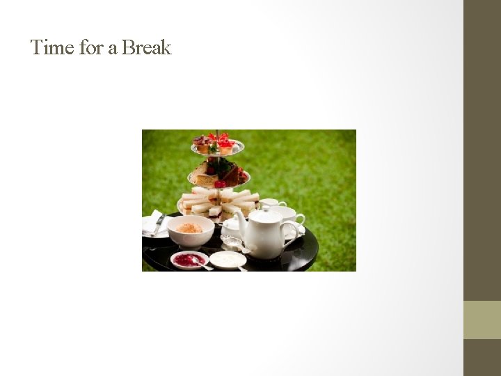 Time for a Break Time for a Break