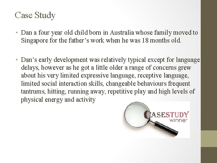 Case Study • Dan a four year old child born in Australia whose family Case Study • Dan a four year old child born in Australia whose family