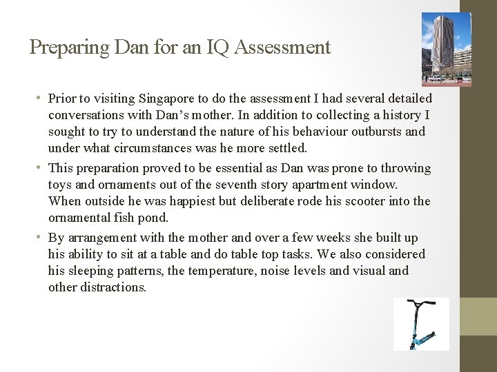 Preparing Dan for an IQ Assessment • Prior to visiting Singapore to do the Preparing Dan for an IQ Assessment • Prior to visiting Singapore to do the