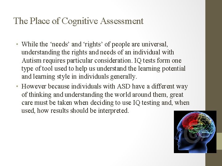 The Place of Cognitive Assessment • While the ‘needs’ and ‘rights’ of people are The Place of Cognitive Assessment • While the ‘needs’ and ‘rights’ of people are