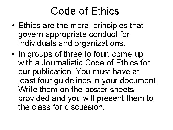 Code of Ethics • Ethics are the moral principles that govern appropriate conduct for