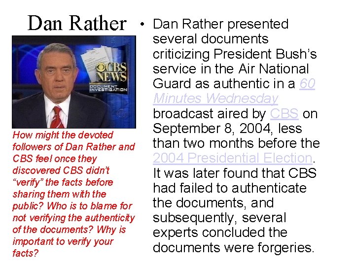 Dan Rather How might the devoted followers of Dan Rather and CBS feel once