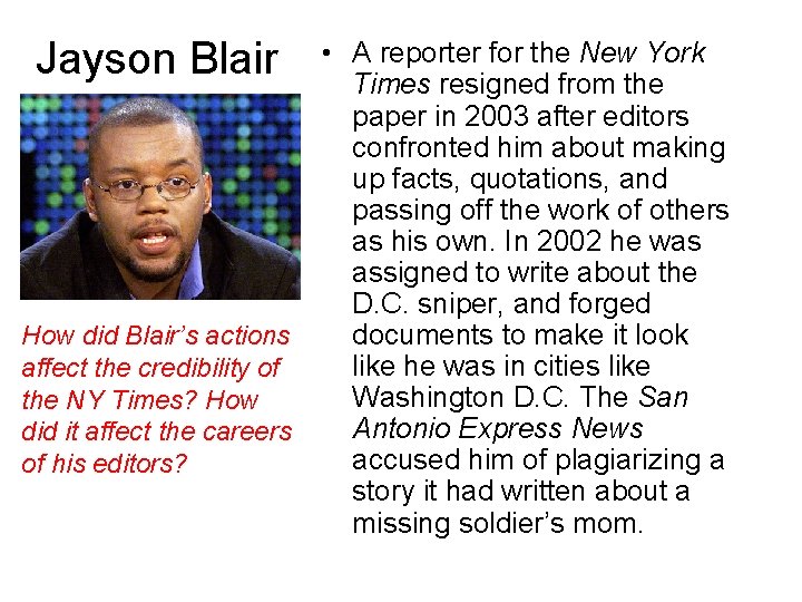 Jayson Blair How did Blair’s actions affect the credibility of the NY Times? How