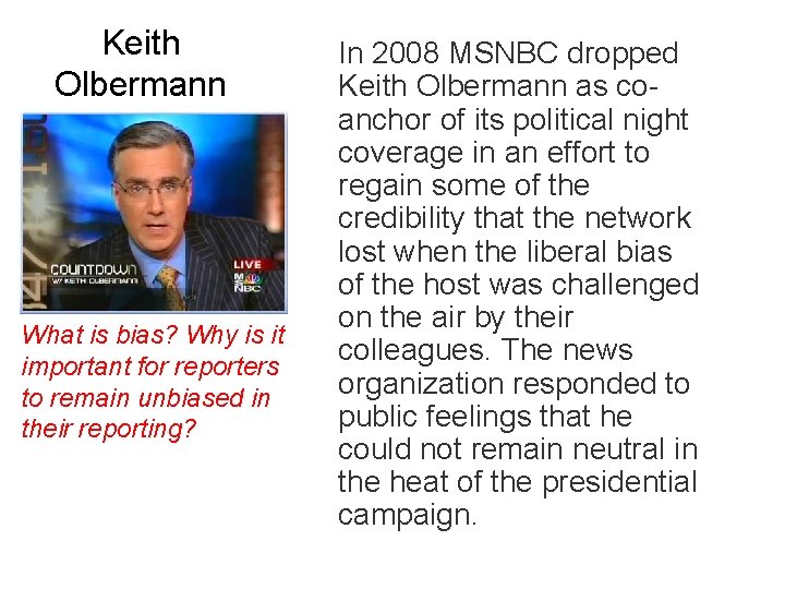 Keith Olbermann What is bias? Why is it important for reporters to remain unbiased