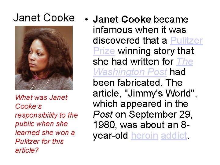 Janet Cooke • Janet Cooke became What was Janet Cooke’s responsibility to the public