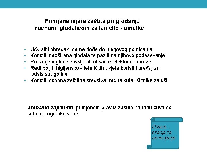  Primjena mjera zaštite pri glodanju ručnom glodalicom za lamello - umetke • Učvrstiti