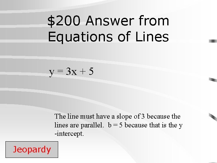 $200 Answer from Equations of Lines y = 3 x + 5 The line