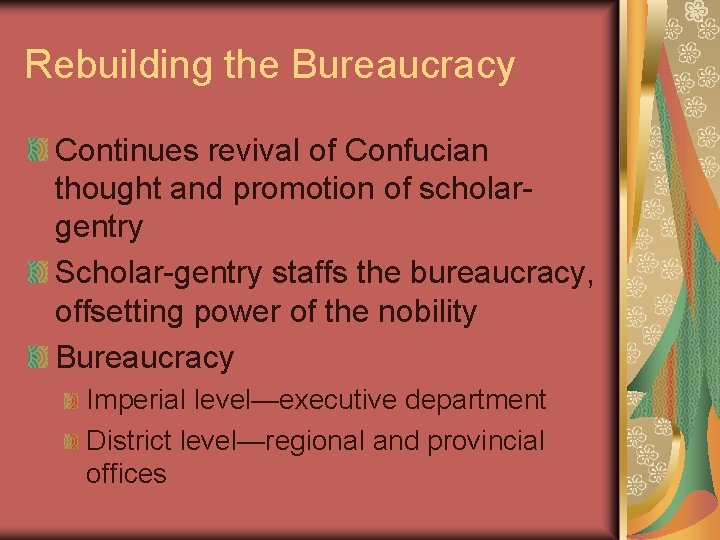 Rebuilding the Bureaucracy Continues revival of Confucian thought and promotion of scholargentry Scholar-gentry staffs