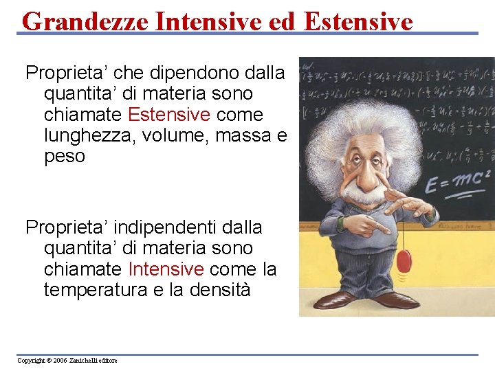 Grandezze Intensive ed Estensive Proprieta’ che dipendono dalla quantita’ di materia sono chiamate Estensive