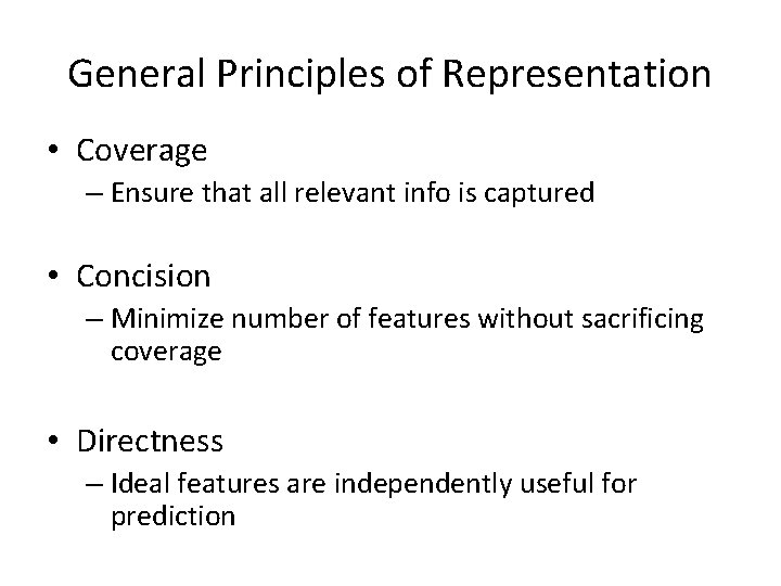 General Principles of Representation • Coverage – Ensure that all relevant info is captured
