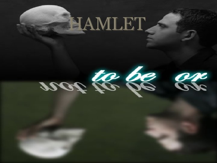 HAMLET HAMLET