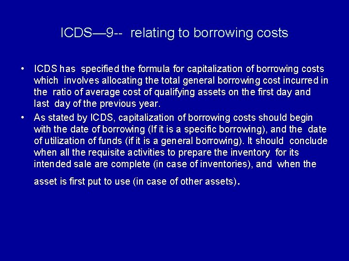 ICDS— 9 -- relating to borrowing costs • ICDS has specified the formula for