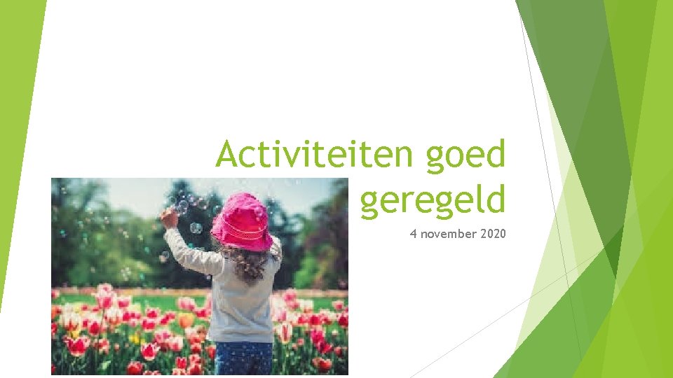 Activiteiten goed geregeld 4 november 2020 