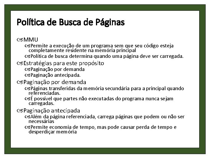 Política de Busca de Páginas MMU Permite a execução de um programa sem que