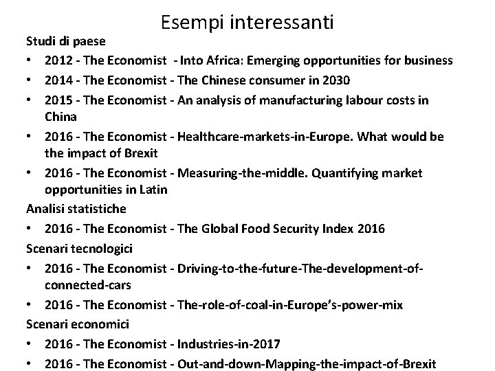 Esempi interessanti Studi di paese • 2012 - The Economist - Into Africa: Emerging