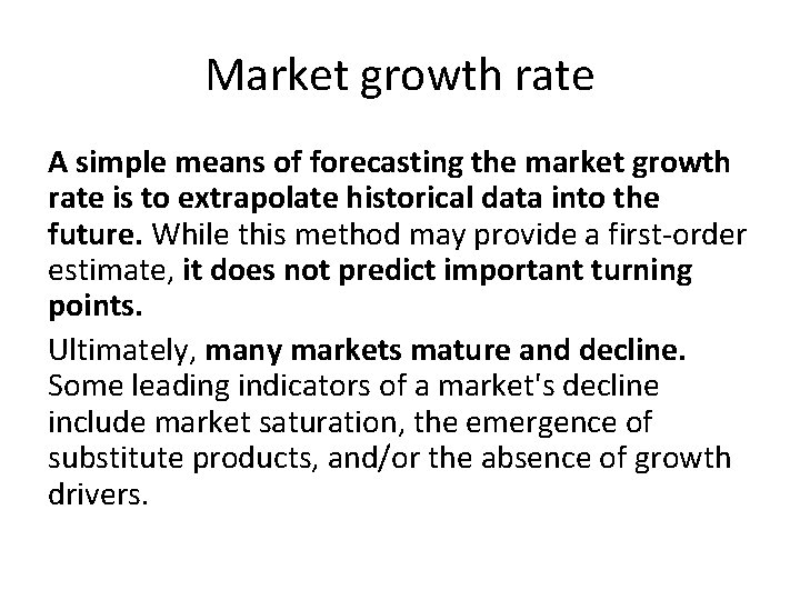 Market growth rate A simple means of forecasting the market growth rate is to Market growth rate A simple means of forecasting the market growth rate is to
