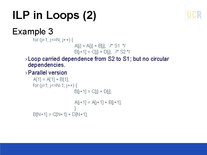 ILP in Loops (2) Example 3 for (j=1; j<=N; j++) { A[j] = A[j]