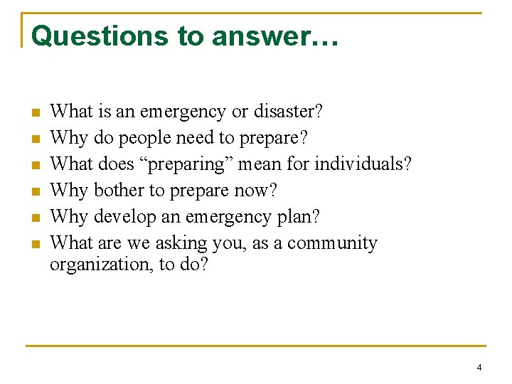 Questions to answer… n n n What is an emergency or disaster? Why do