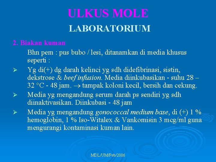 ULKUS MOLE LABORATORIUM 2. Biakan kuman Bhn pem : pus bubo / lesi, ditanamkan