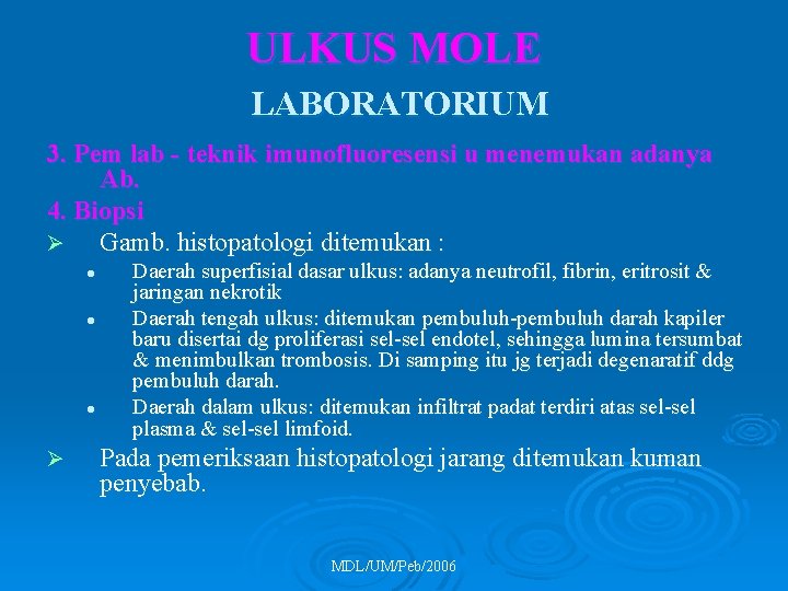 ULKUS MOLE LABORATORIUM 3. Pem lab - teknik imunofluoresensi u menemukan adanya Ab. 4.