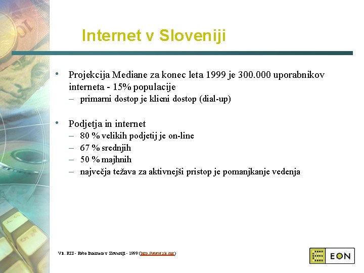 Internet v Sloveniji • Projekcija Mediane za konec leta 1999 je 300. 000 uporabnikov