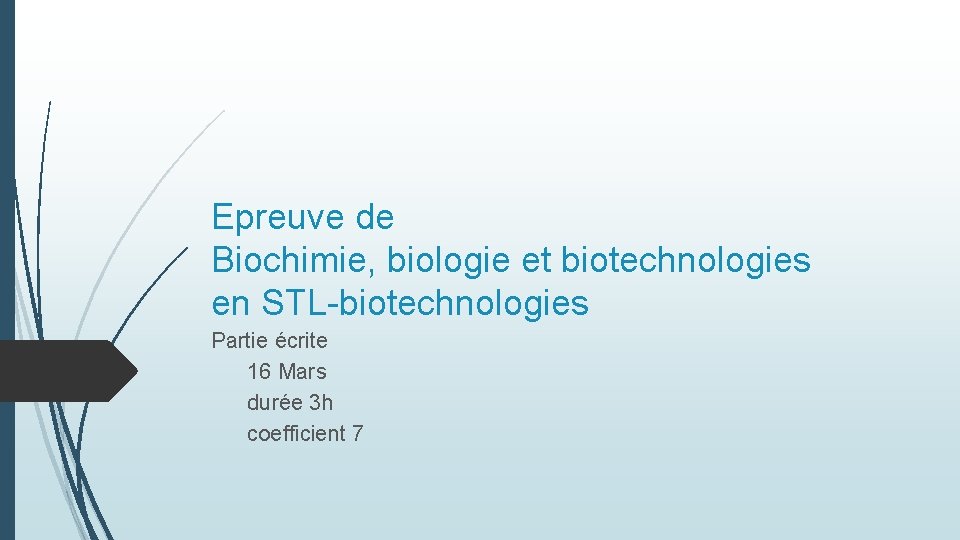 Epreuve de Biochimie, biologie et biotechnologies en STL-biotechnologies Partie écrite 16 Mars durée 3