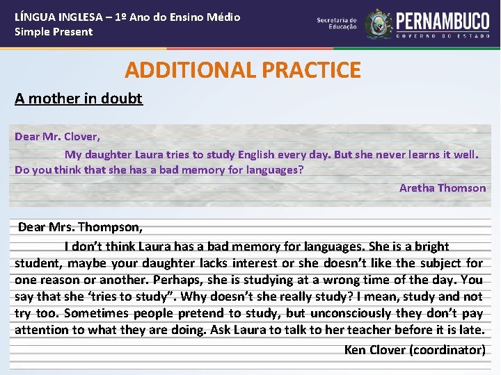 LÍNGUA INGLESA – 1º Ano do Ensino Médio Simple Present ADDITIONAL PRACTICE A mother