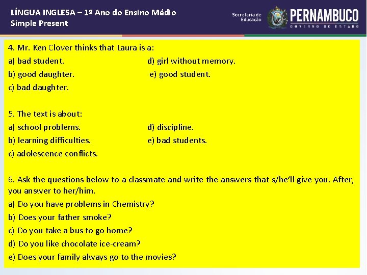 LÍNGUA INGLESA – 1º Ano do Ensino Médio Simple Present 4. Mr. Ken Clover
