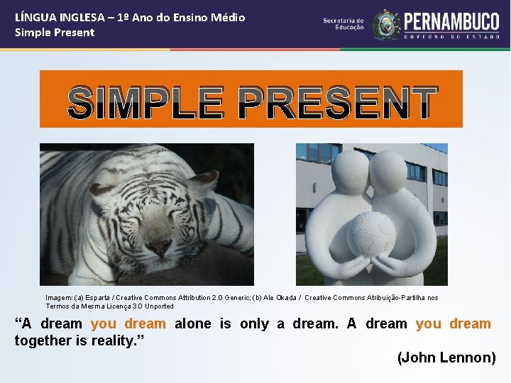 LÍNGUA INGLESA – 1º Ano do Ensino Médio Simple Present SIMPLE PRESENT Imagem: (a)